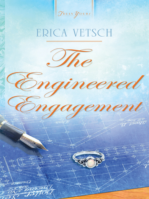 Title details for The Engineered Engagement by Erica Vetsch - Available